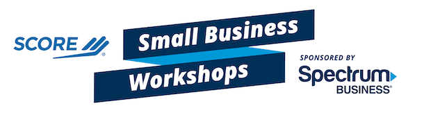 SCORE Small Business Workshops sponsored by Spectrum Business